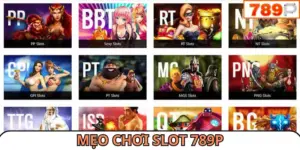 Mẹo chơi slot 789P
